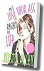 How To Lose Your Ass and Regain Your Life by Kirstie Alley